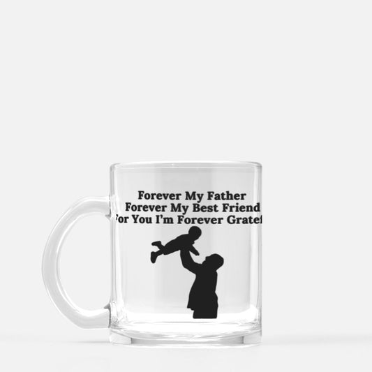 Forever My Father Mug Glass