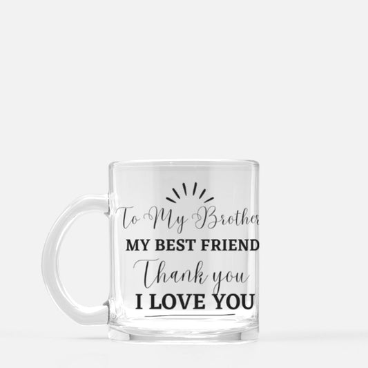 To My Brother Glass Mug