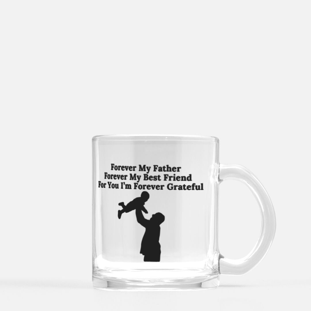 Forever My Father Mug Glass