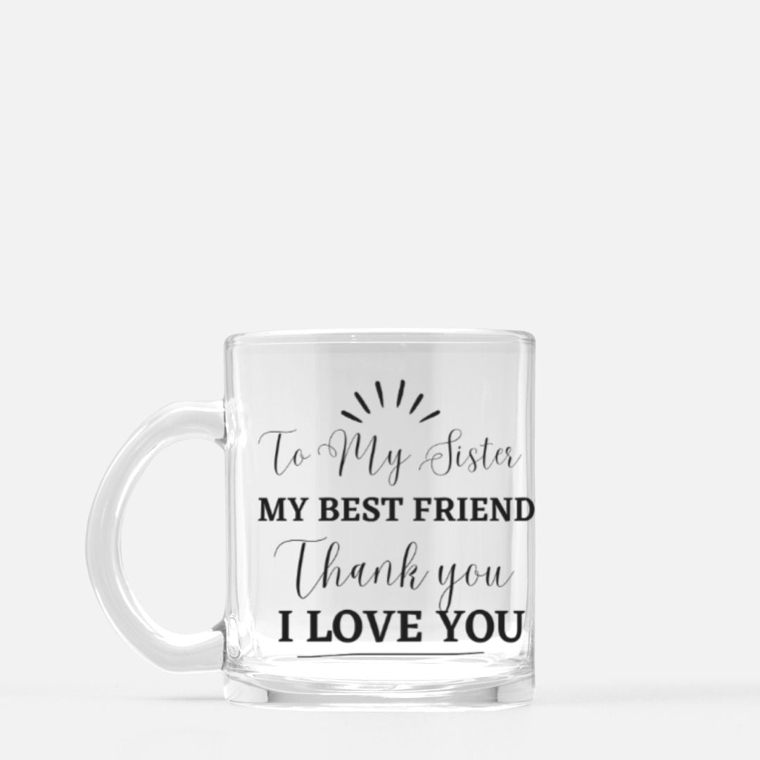 To My Sister Glass Mug