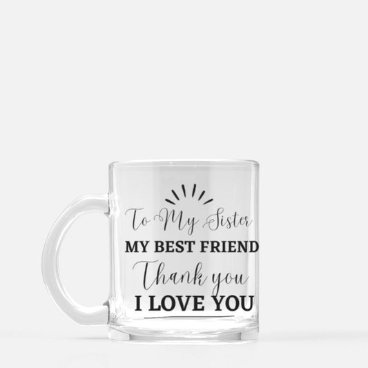 To My Sister Glass Mug
