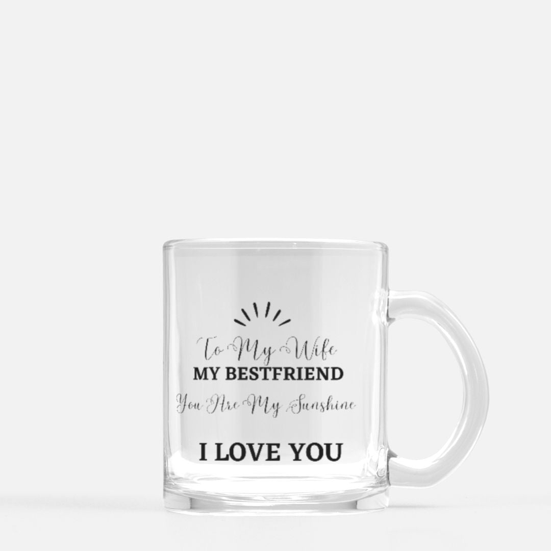 To My Wife Glass Mug