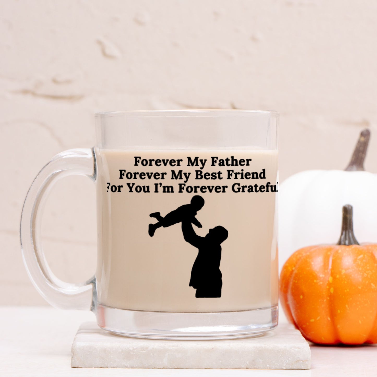 Forever My Father Mug Glass