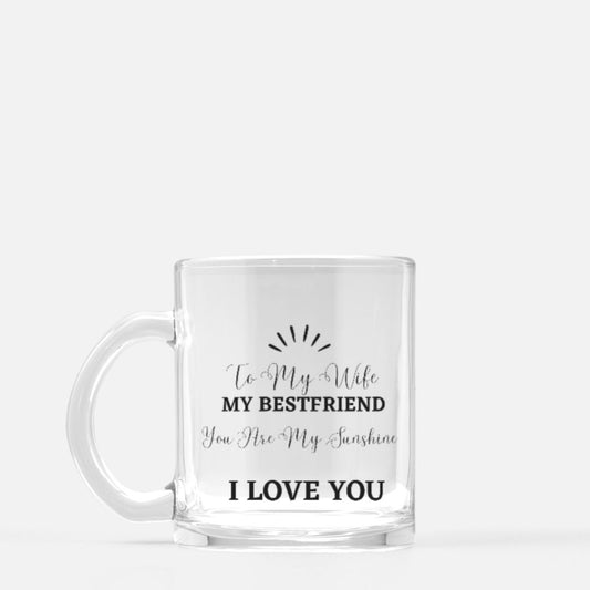 To My Wife Glass Mug