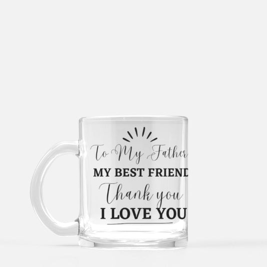 To My Father Glass Mug