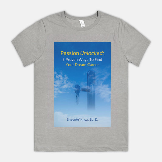 Passion Unlocked Book T Shirt by Shaunte' Knox